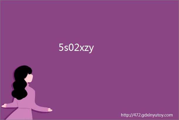 5s02xzy